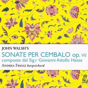 John Walsh's Sonate per cembalo op. VII composte dal Sig.r Giovanni Adolfo Hasse