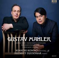 G. Mahler: Lieder eines fahrenden Gesellen - Kindertotenlieder - 5 Rückert-Lieder