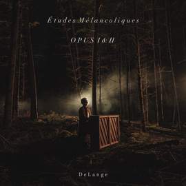 Études Mélancoliques ~ Opus I & II