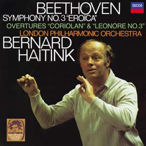 Beethoven: Symphony No. 3 'Eroica'; Coriolan Overture; Leonora Overture No. 3