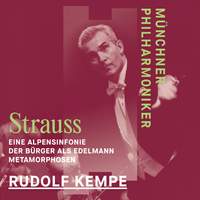 R. Strauss: Eine Alpensinfonie & Der Bürger als Edelmann & Metamorphosen