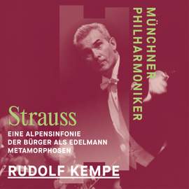 R. Strauss: Eine Alpensinfonie & Der Bürger als Edelmann & Metamorphosen