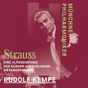 R. Strauss: Eine Alpensinfonie & Der Bürger als Edelmann & Metamorphosen