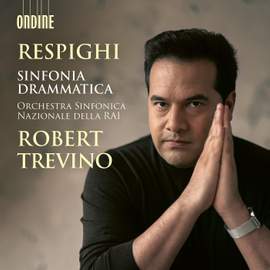 Respighi: Sinfonia drammatica