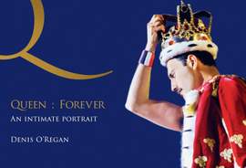 Queen : Forever: An Intimate Portrait of Queen's Final Tour