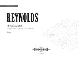 Roger Reynolds: MARKed MUSIC