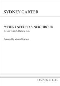 Carter, Sydney: When I needed a neighbour (Gospel version)