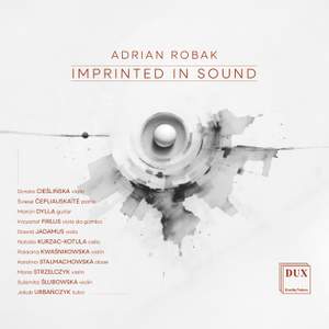 Adrian Robak: Imprinted in Sound