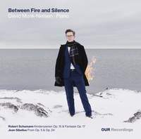 Between Fire and Silence - Piano music by Schumann & Sibelius