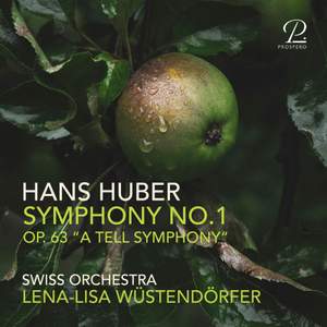 Huber: Symphony No. 1 in D Minor, Op. 63 'Eine Tell-Symphonie'