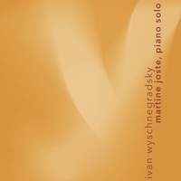 Ivan Wyschnegradsky: Works for Solo Piano
