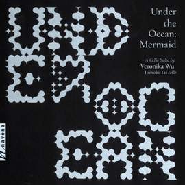 Under the Ocean: Mermaid - A Cello Suite