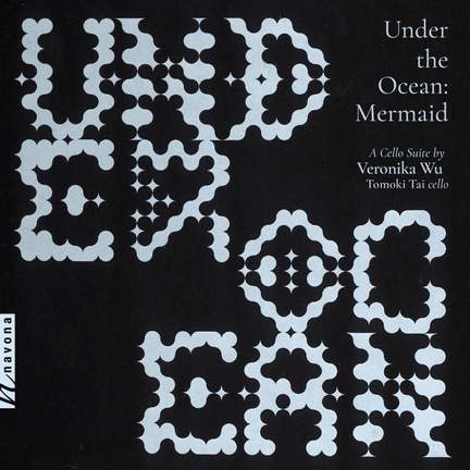 Under the Ocean: Mermaid - A Cello Suite