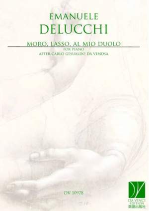 Emanuele Delucchi: Moro, lasso, al mio duolo, for Piano