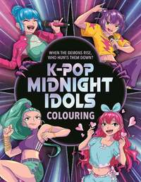 K-Pop Midnight Idols Colouring: When the demons rise, who hunts them down?
