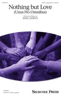 Remel Derrick: Nothing but Love (Unus Pro Omnibus)