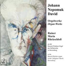 Johann Nepomuk David: Organ Works