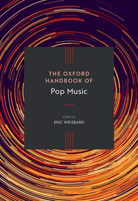 The Oxford Handbook of Pop Music