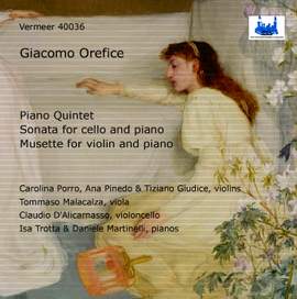 Giacomo Orefice Piano Quintet Sonata for Cello & Piano Musette for Violin & Piano