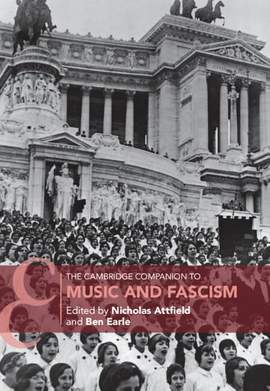 The Cambridge Companion to Music and Fascism
