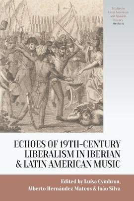 Music and Nineteenth-Century Liberalism in the Ibero-American Atlantic Space