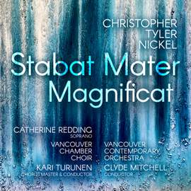 Christopher Tyler Nickel: Stabat Mater; Magnificat