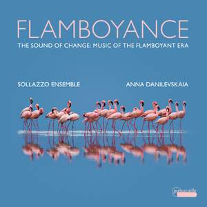 Flamboyance - the Sound of Change: Music of the Flamboyant Era