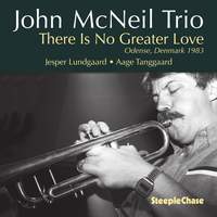 John McNeil Trio: There is No Greater Love