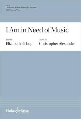 Christopher Alexander: I Am in Need of Music
