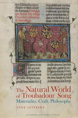 The Natural World of Troubadour Song: Materiality, Craft, Philosophy