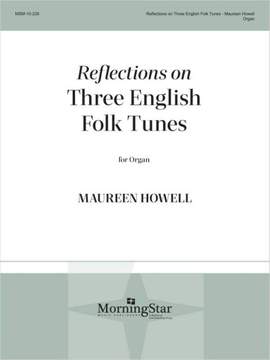 Maureen Howell: Reflections on Three English Folk Tunes