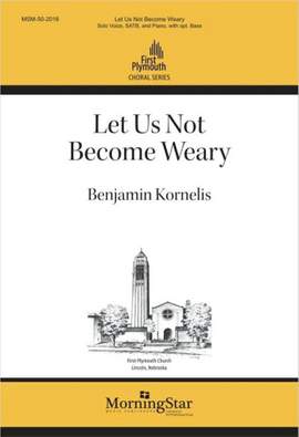 Benjamin Kornelis: Let Us Not Become Weary