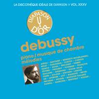 Debussy: Les oeuvres pour piano, Musique de chambre & Mélodies - La discothèque idéale de Diapason, Vol. 35