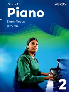 ABRSM Piano Exam Pieces 2027 & 2028 Grade 2