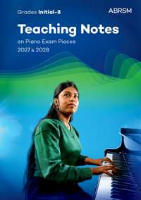 ABRSM Teaching Notes On Piano Exam Pieces 2027 & 2028, Grades Initial-8