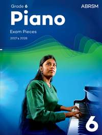 ABRSM Piano Exam Pieces 2027 & 2028 Grade 6
