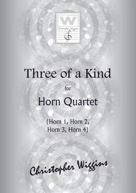 Wiggins, Christopher:  Three of a Kind (4 horns)