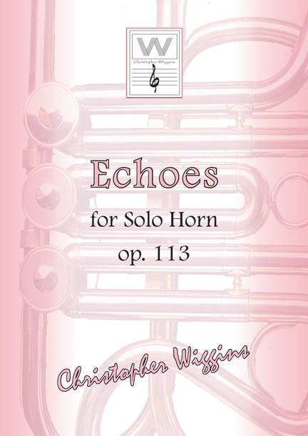 Wiggins, Christopher:  Echoes op. 137