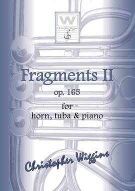Wiggins, Christopher:  Fragments II op. 165