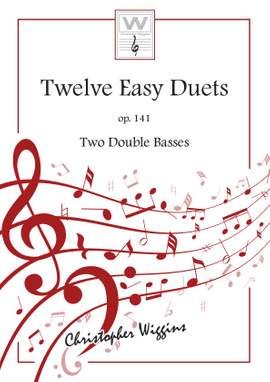 Wiggins, Christopher:  Twelve Easy Duets op.141 (2 double basses)