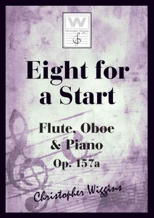 Wiggins, Christopher:  Eight For A Start (flute, oboe & piano)