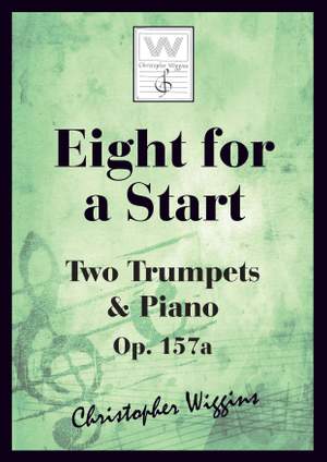 Wiggins, Christopher:  Eight For A Start (2 trumpets & piano)