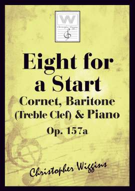 Wiggins, Christopher:  Eight For A Start (cornet, baritone & piano)