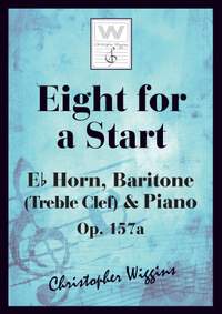 Wiggins, Christopher:  Eight For A Start (E flat horn, baritone & piano)