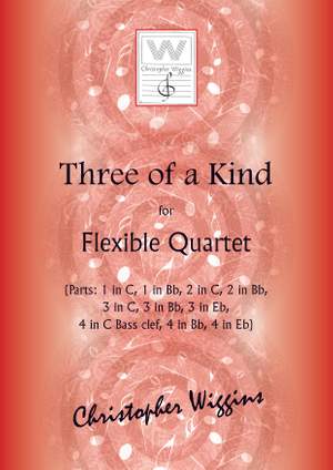 Wiggins, Christopher:  Three of a Kind (flexible ensemble)