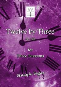 Wiggins, Christopher:  Twelve By Three (3 bassoons)