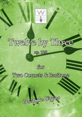 Wiggins, Christopher:  Twelve By Three (2 cornets & baritone)