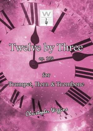 Wiggins, Christopher:  Twelve By Three (trumpet, horn & trombone)