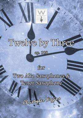 Wiggins, Christopher:  Twelve By Three (2 alto saxophones & tenor saxophones)