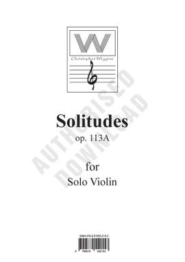 Wiggins, Christopher:  Solitudes op. 113A (solo violin)